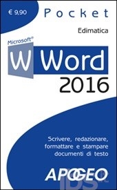 Copertina  Word 2016 : scrivere, redazionare, formattare e stampare documenti di testo