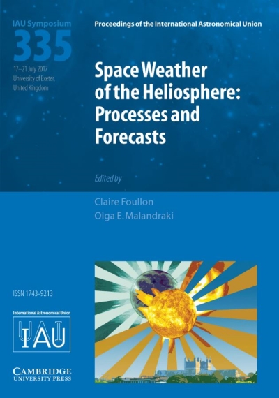 Copertina  Space weather of the heliosphere: processes and forecasts : proceedings of the 335. symposium of the International Astronomical Union held at University of Exeter, United Kingdom, July 17-21, 2017