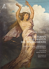 Copertina  Telegrafi e telegrafisti del Risorgimento : storia delle prime comunicazioni elettriche in Italia 