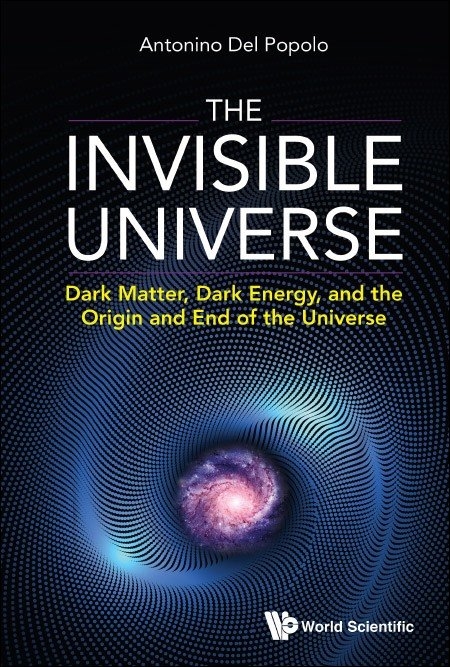 Copertina  The Invisible Universe : dark matter, dark energy, and the origin and end of the universe