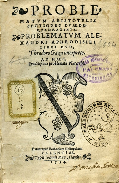 Copertina  Problematum Aristotelis sectiones duae dequadraginta. Problematum Alexandri Aphrodisiei libri duo, Theodoro Gaza interprete. Ad haec, eruditissima problemata Plutarchi